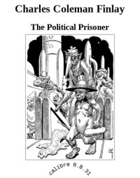 Finlay, Charles Coleman — The Political Prisoner