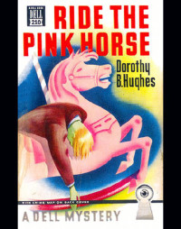 Hughes, Dorothy B — Ride the Pink Horse