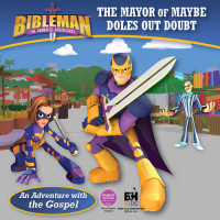 B&H Kids Editorial Staff — Mayor of Maybe Doles Out Doubt (An Adventure with the Gospel)