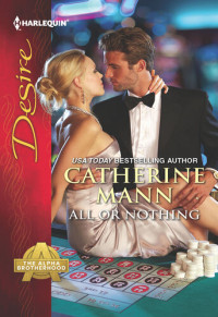 CATHERINE MANN, Barbara Dunlop, Andrea Laurence — Harlequin Desire January 2013 - Bundle 1 of 2: All or Nothing\A Conflict of Interest\Undeniable Demands