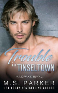 M. S. Parker — Trouble in Tinseltown