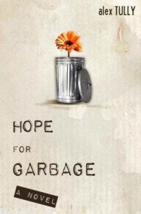 Tully Alex — Hope For Garbage