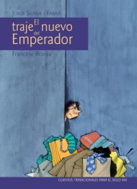 Jordi Sierra i Fabra (Francesc Rovira ilustraciones) — El traje nuevo del Emperador