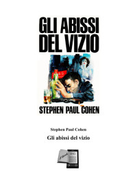 Cohen, Stephen Paul — Gli abissi del vizio