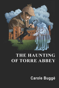 Buggé, Carole Elizabeth — The Haunting of Torre Abbey