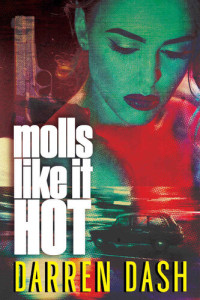 Darren Dash — Molls Like It Hot