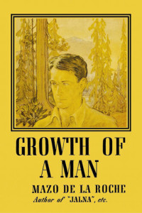 Mazo de la Roche — Growth of a Man