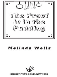Wells Melinda — The Proof is in the Pudding