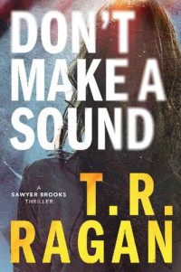 T.R. Ragan — Don't Make a Sound