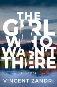 Vincent Zandri — The Girl Who Wasn't There