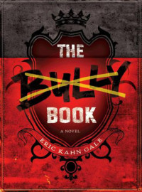 Gale, Eric Kahn — The Bully Book