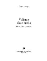 Álvaro Enrigue — Valiente clase media: Dinero, letras y cursilería