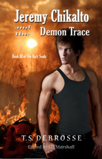 DeBrosse, T S — Jeremy Chikalto and the Demon Trace