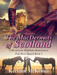 Keriann McKenna — The MacDermots of Scotland