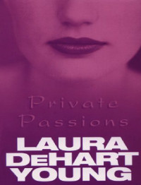Young, Laura DeHart — Private Passions
