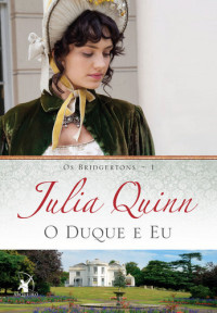 Julia Quinn — O duque e eu