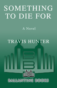 Travis Hunter — Something to Die For: A Novel