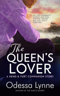 Odessa Lynne — The Queen's Lover (A Hend and Yurt Companion Story)