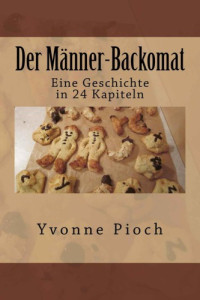 Pioch Yvonne — Der Männer-Backomat