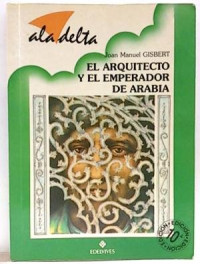 Joan Manuel Gisbert — El arquitecto y el Emperador de Arabia(c.C1)