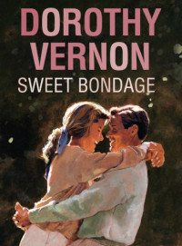 Vernon Dorothy — Sweet Bondage