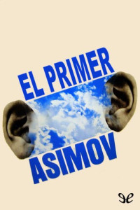 Isaac Asimov — El primer Asimov