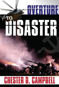 Campbell, Chester D — Overture to Disaster