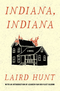 Laird Hunt — Indiana, Indiana