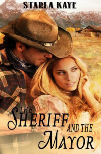 Kaye Starla — The Sheriff and the Mayor