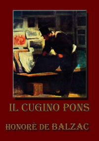 Balzac, Honore de — Il cugino Pons