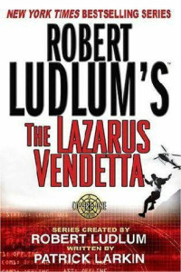 Ludlum Robert; Larkin Patrick — The Lazarus Vendetta