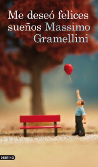 Massimo Gramellini — Me Deseó Felices Sueños