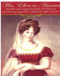 Birchall Diana — Mrs Elton in Amercia: The Compleat Mrs Elton