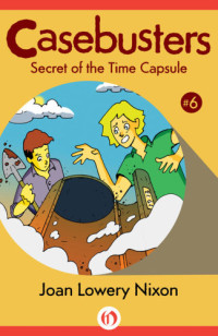 Nixon, Joan Lowery — Secret of the Time Capsule