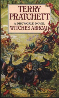 Pratchett Terry — Witches Abroad