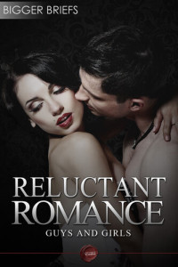 Victoria Blisse; Meg Wesley; Julie Lynn Hayes — Reluctant Romance - Guys and Girls