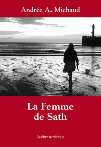 Andrée A. Michaud — La Femme de Sath