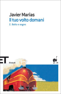 Marías Javier — Il tuo volto domani. 2. Ballo e sogno