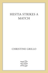 Christine Grillo — Hestia Strikes a Match