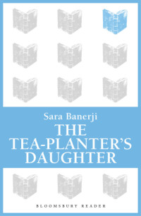 Banerji Sara — The Tea-Planter's Daughter