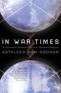 Goonan, Kathleen Ann — In War Times