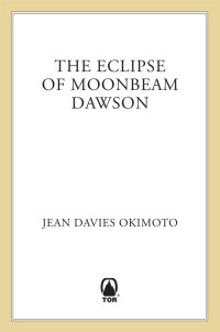 Okimoto, Jean Davies — The Eclipse of Moonbeam Dawson
