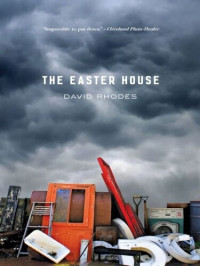 David Rhodes — The Easter House