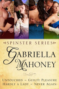 Gabriella Mahoney — The Spinster Series Collection (4 complete novelettes)