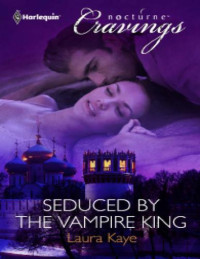 Kaye Laura — Seduced by the Vampire King