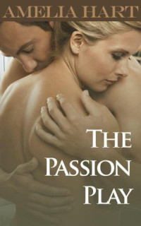 Hart Amelia — The Passion Play