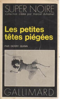 Quinn Derry — Les petites têtes piégées