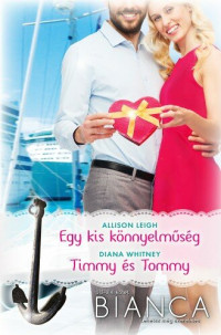 Allison Leigh, Diana Whitney — Egy kis könnyelműség / Timmy és Tommy