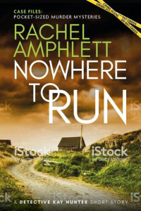 Rachel Amphlett — Nowhere to Run: A Detective Kay Hunter short story