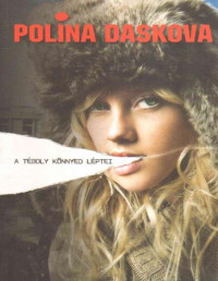 Polina Daskova — A téboly könnyed léptei